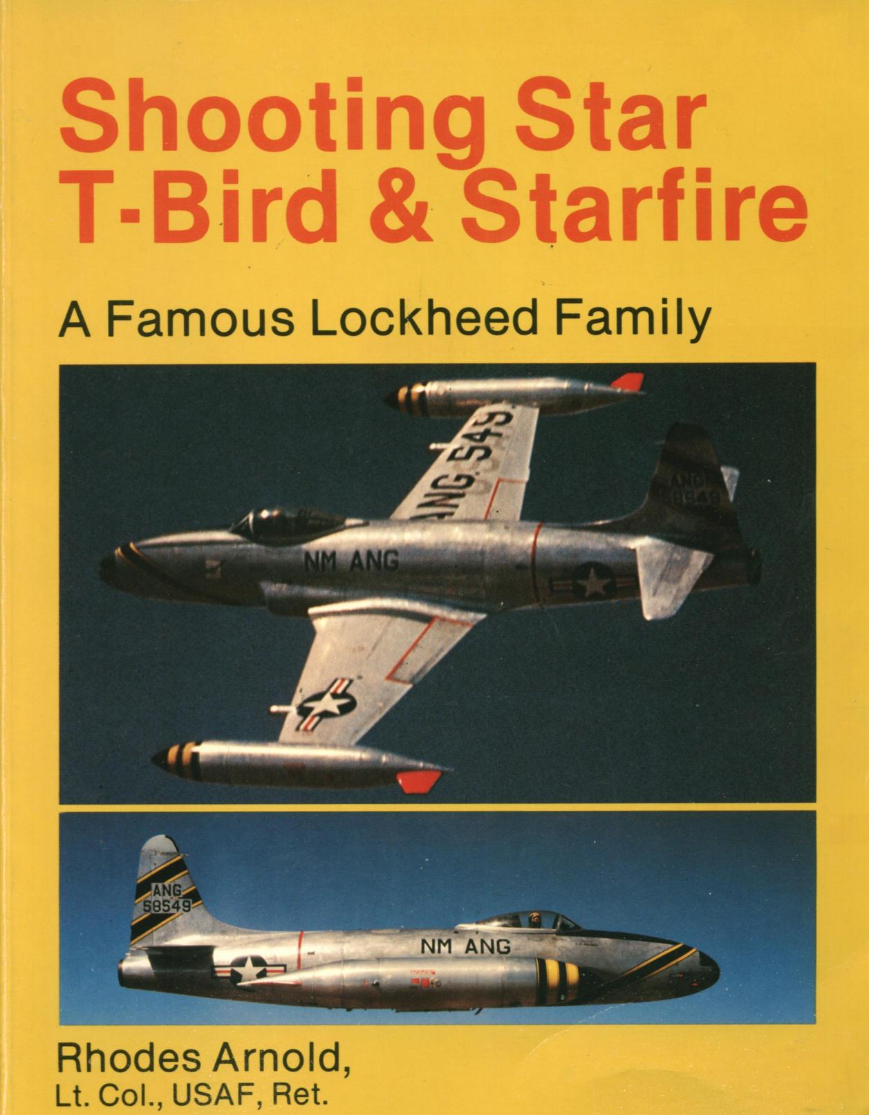 Shooting Star, T-Bird & Starfire: A famous Lockheed family by Unknow