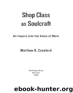 Shop Class as Soulcraft by Matthew B. Crawford