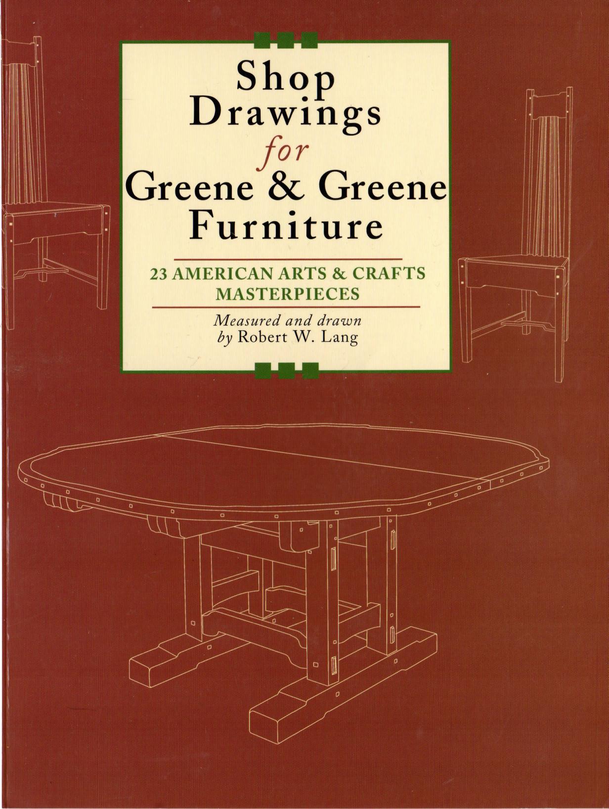 Shop Drawings for Greene & Greene Furniture: 23 American Arts and Crafts Masterpieces by Unknow