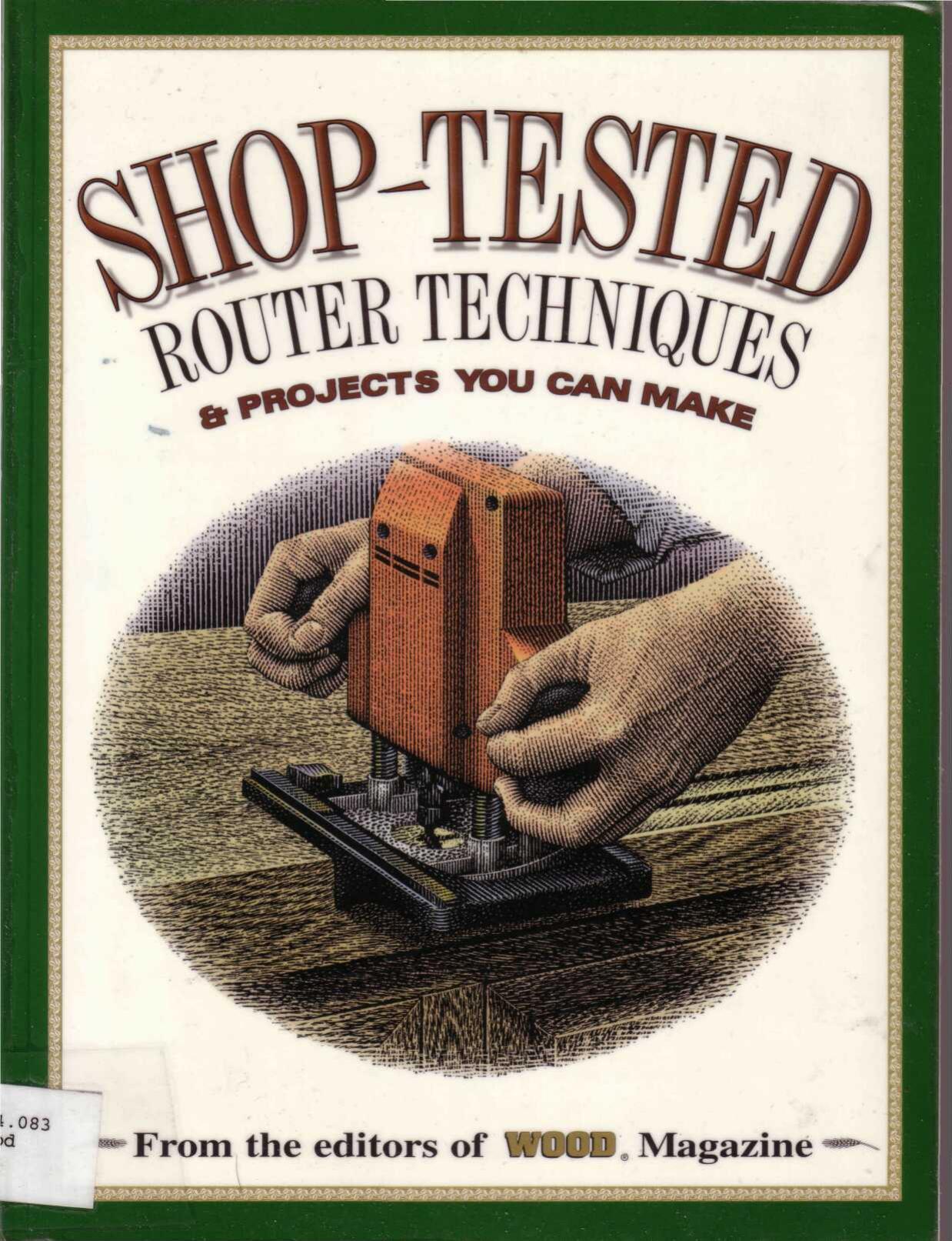 Shop-Tested Router Techniques and Projects: From the Editors of Wood Magazine by Unknow