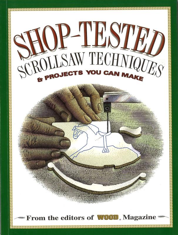 Shop-Tested Scrollsaw Techniques and Projects You Can Make by Unknown