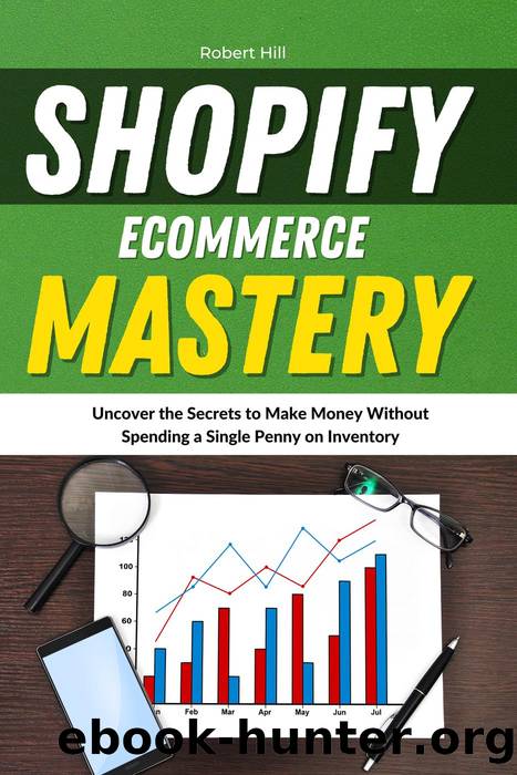 Shopify Ecommerce Mastery by Robert Hill