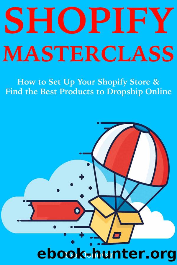 Shopify Masterclass: How to Set Up Your Shopify Store & Find the Best Products to Dropship Online by Robert Donovan