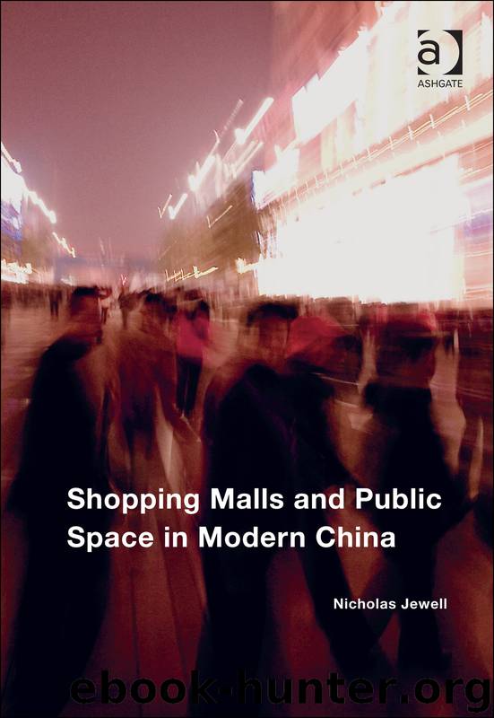 Shopping Malls and Public Space in Modern China by Jewell Nicholas