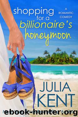 Shopping for a Billionaire's Honeymoon by Julia Kent