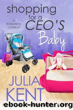 Shopping for a CEO's Baby (Shopping for a Billionaire Series Book 16) by Julia Kent