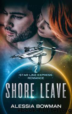 Shore Leave (Star Line Express Romance Book 2) by Alessia Bowman