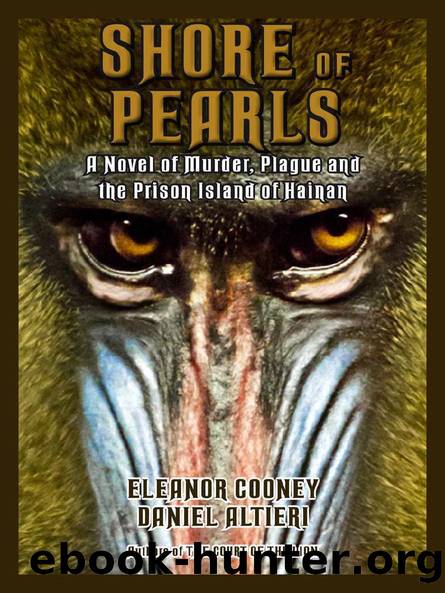 Shore of Pearls: A Novel of Murder, Plague, and the Prison Island of Hainan (T'ang Trilogy Book 2) by Altieri Daniel & Cooney Eleanor