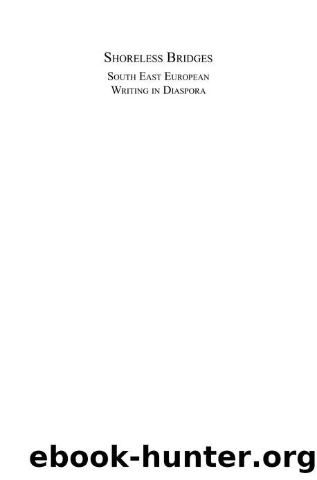 Shoreless Bridges : South East European Writing in Diaspora by Elka Agoston-Nikolova