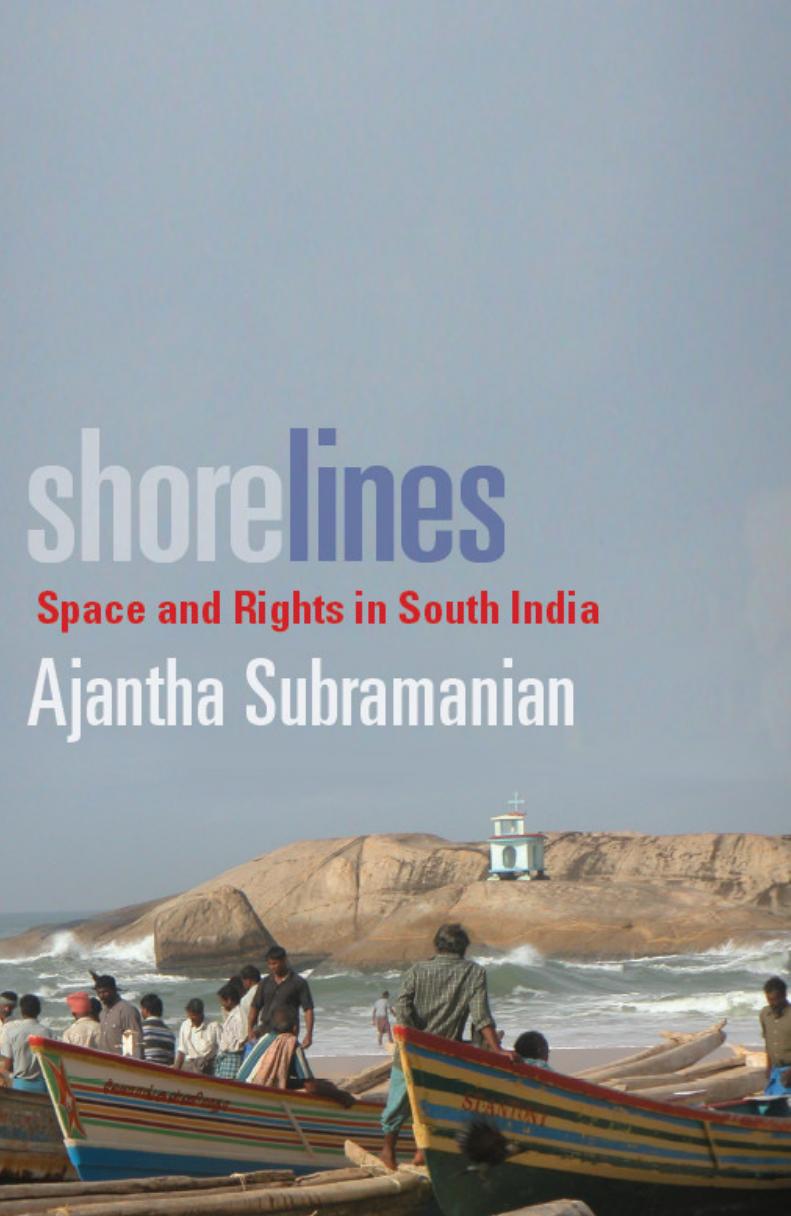Shorelines : space and rights in South India by Ajantha Subramanian