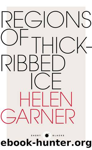 Short Black 4 Regions of Thick-Ribbed Ice by Helen Garner