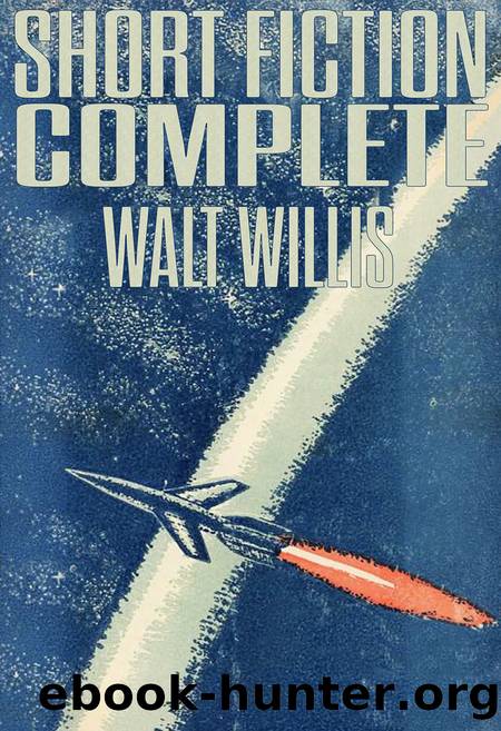 Short Fiction Complete by Walt Willis