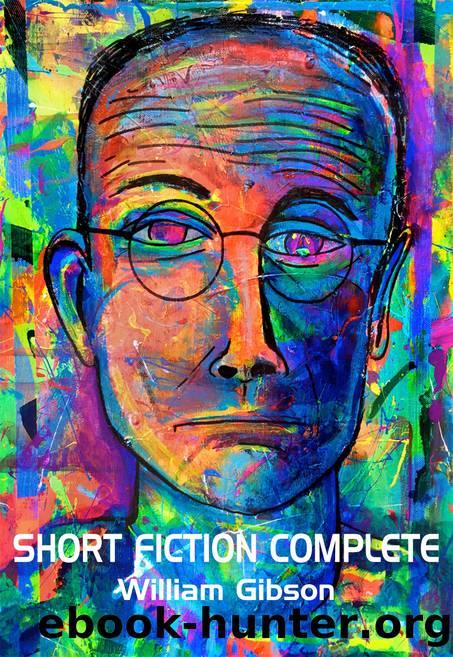 Short Fiction Complete by William Gibson
