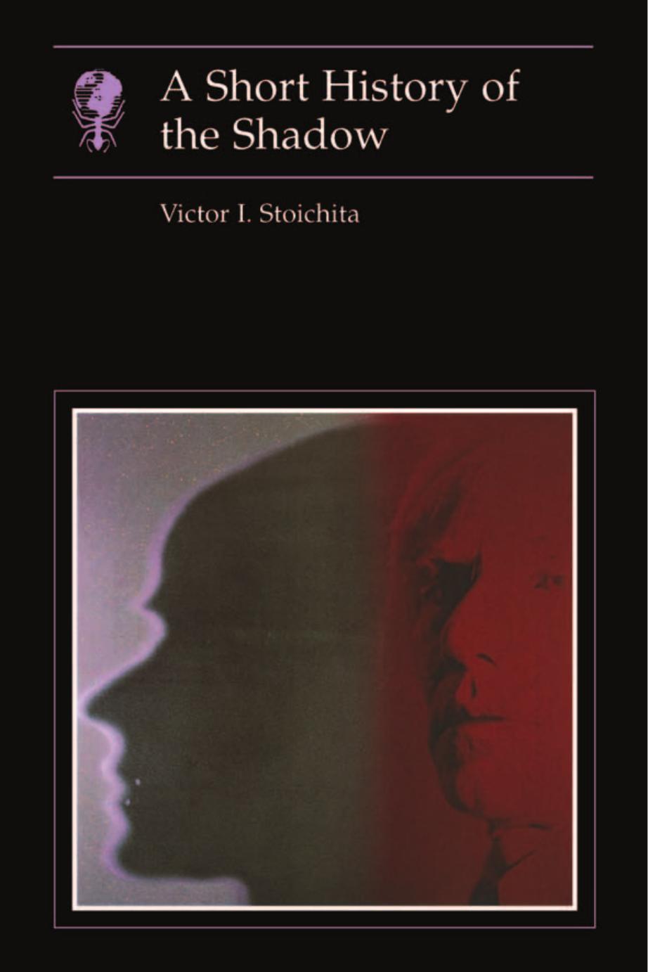 Short History of the Shadow by Victor I. Stoichita