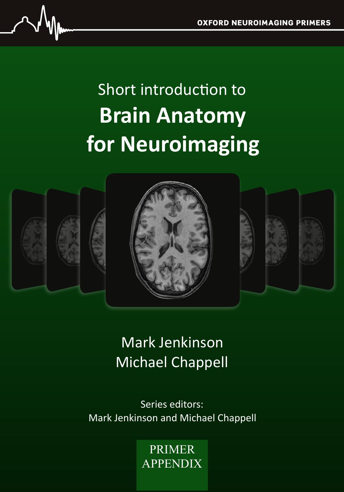 Short Introduction to Brain Anatomy for Neuroimaging by Mark Jenkinson Michael Chappell