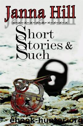 Short Stories & Such by Janna Hill
