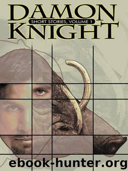Short Stories Vol 1 by Damon Knight