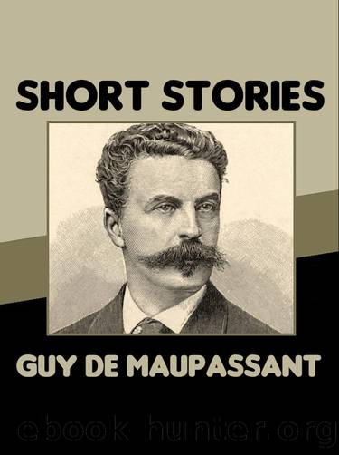Short Stories by Maupassant Guy de