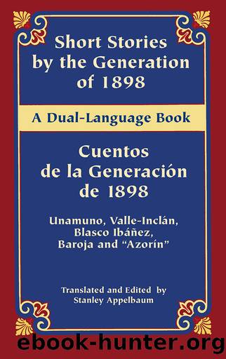 Short Stories by the Generation of 1898Cuentos de la GeneraciÃ³n de 1898 by Miguel De Unamuno