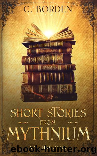 Short Stories from Mythnium by C. Borden