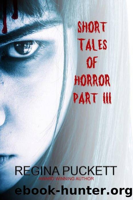 Short Tales of Horror III by Regina Puckett