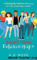 Short Term Relationships by A.K. Rose