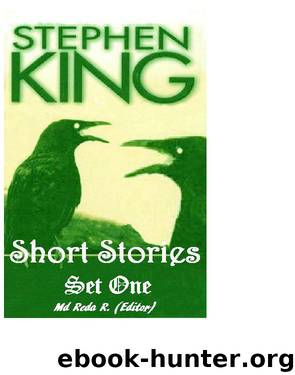 Shortfictions by Stephen King Set 1 by Md Reda R (ed)