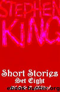 Shortfictions by Stephen King Set 8 by Md Reda R (ed)