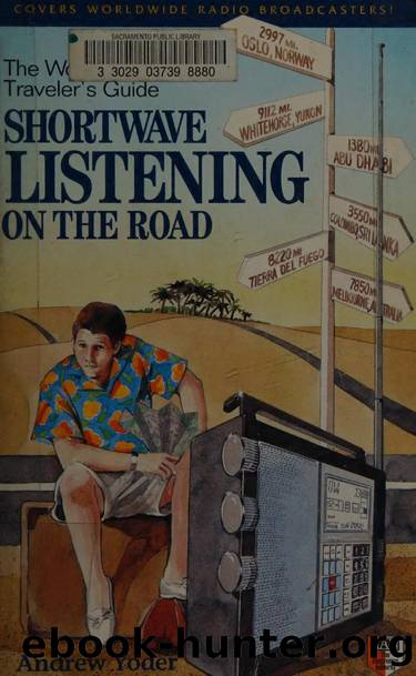 Shortwave Listening on the Road: The World Traveler's Guide by Andrew R. Yoder