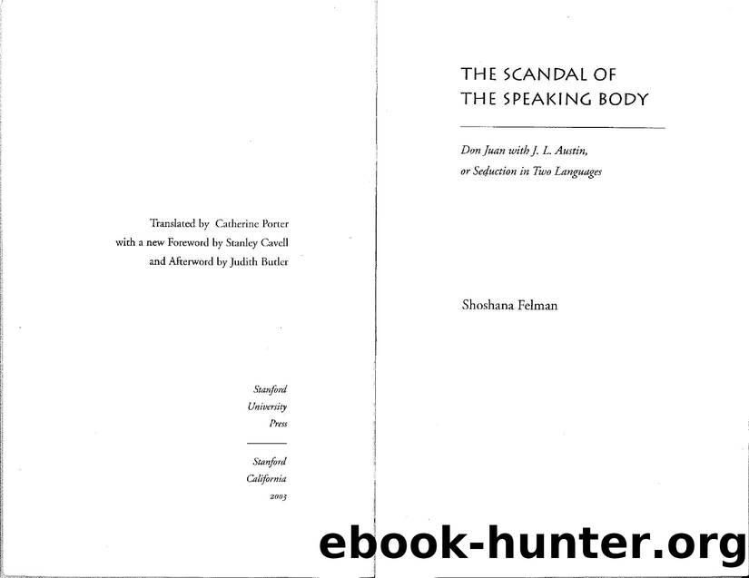 Shoshana Felman, Stanley Cavell, Judith Butler-The Scandal of the Speaking Body  Don Juan with J. L. Austin, or Seduction in Two Languages (Meridian  Crossing Aesthetics)-Stanford University Press (20 by Unknown
