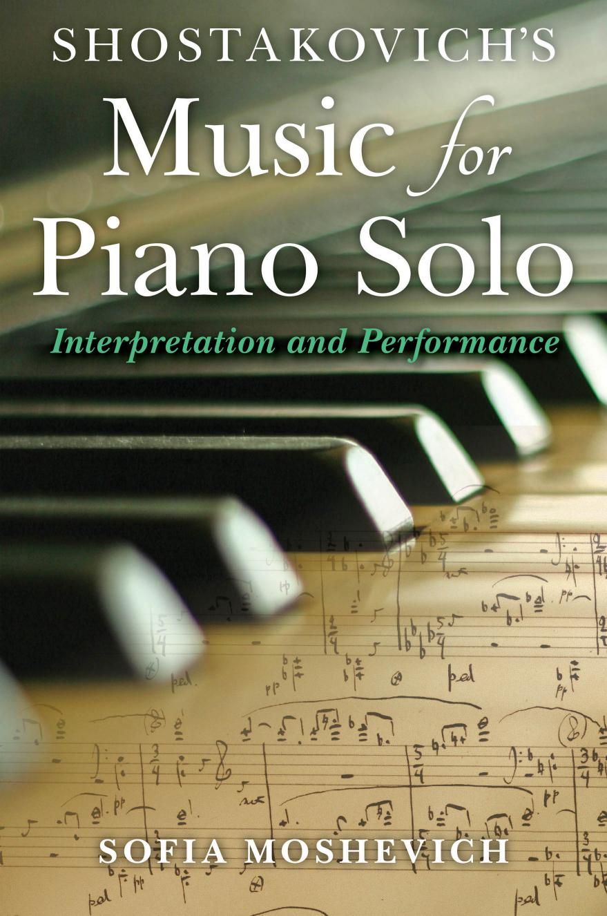 Shostakovichâs Music for Piano Solo: Interpretation and Performance by Sofia Moshevich