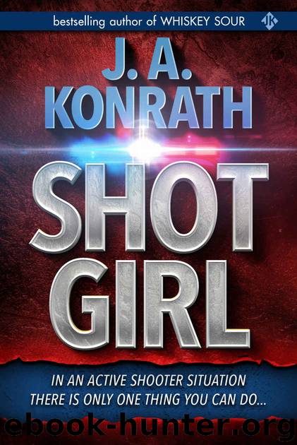 Shot Girl by J A Konrath