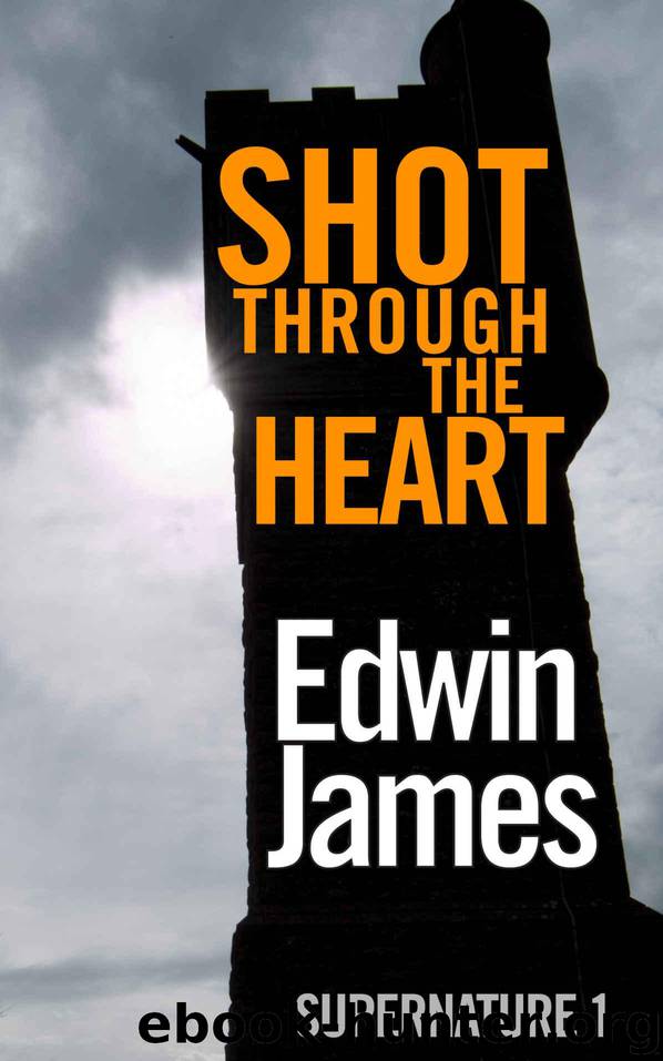 Shot Through The Heart (Supernature Book 1) by Edwin James