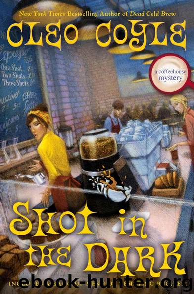 Shot in the Dark (A Coffeehouse Mystery) by Cleo Coyle