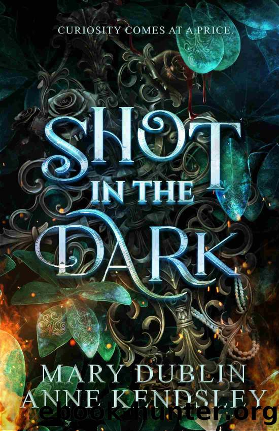 Shot in the Dark : A Spellbinding Enemies-to-Lovers Urban Fantasy Adventure (Shot in the Dark Series Book 1) by Mary Dublin & Anne Kendsley