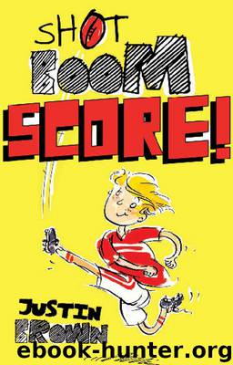 Shot, Boom, Score! by Justin Brown