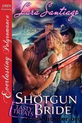 Shotgun Bride [Tasty Treats 12] (Siren Publishing Everlasting Polyromance) by Lara Santiago