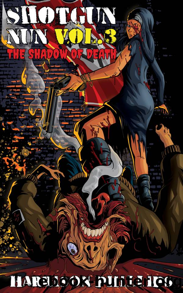 Shotgun Nun Vol.3: The Shadow Of Death by Phillips Harrison