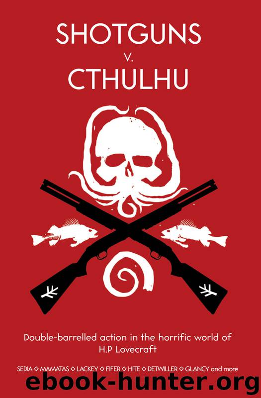 Shotguns v. Cthulhu by Robin D. Laws