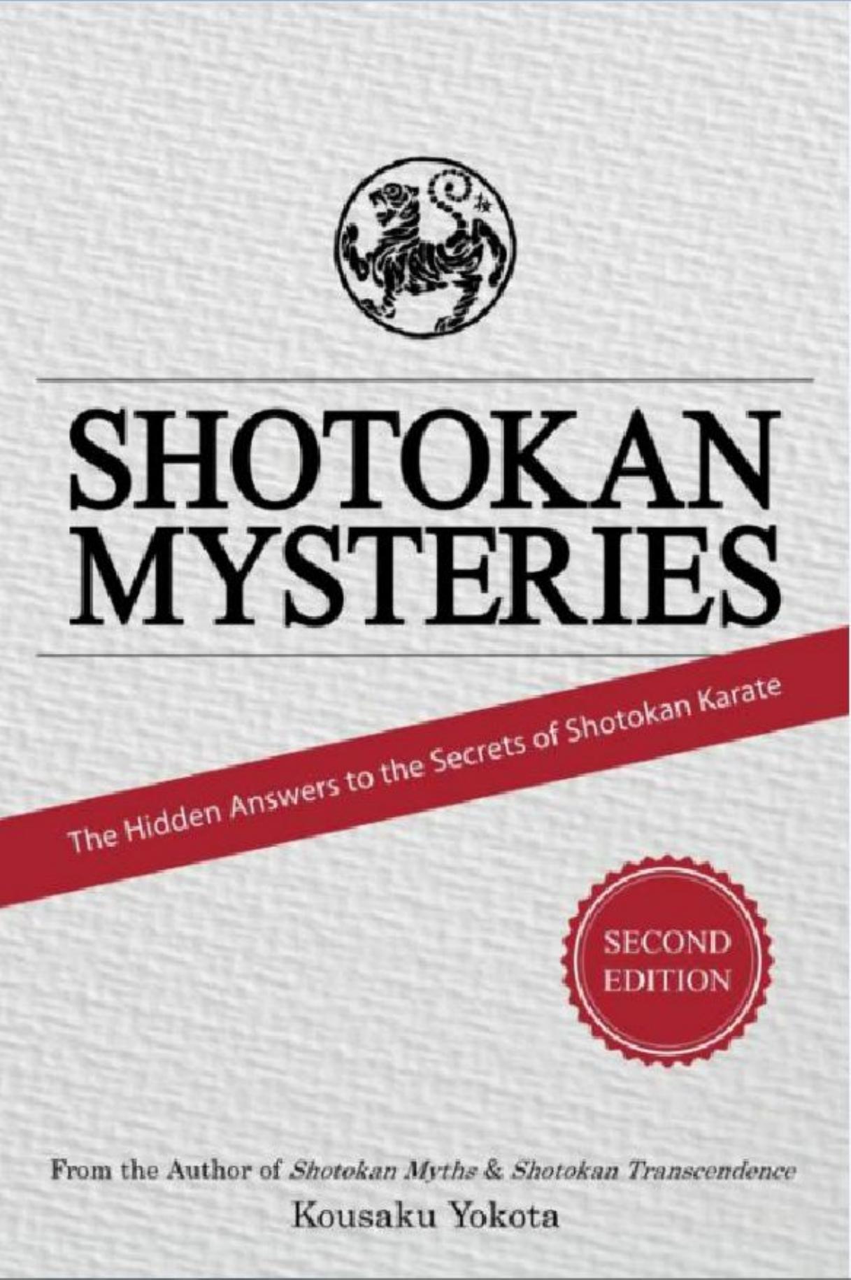 Shotokan Mysteries: The Hidden Answers to the Secrets of Shotokan Karate by Unknow