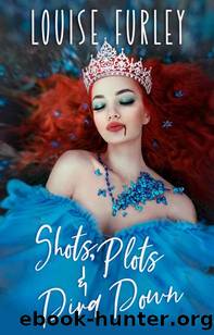 Shots, Plots & Diva Down by Louise Furley