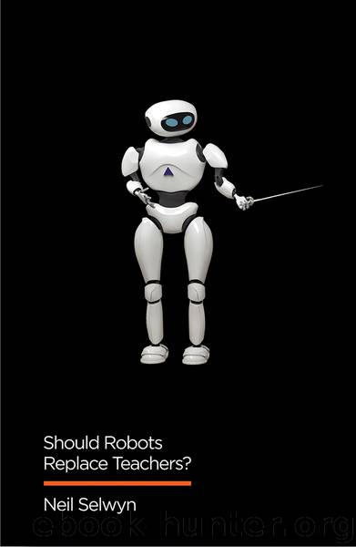 Should Robots Replace Teachers? by Neil Selwyn