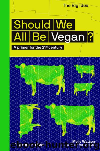 Should We All Be Vegan? by Molly Watson