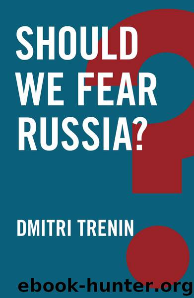 Should We Fear Russia? by Dmitri Trenin