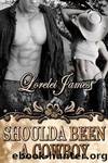 Shoulda Been A Cowboy: Rough Riders 7 by Lorelei James