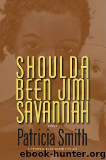 Shoulda Been Jimi Savannah by Patricia Smith