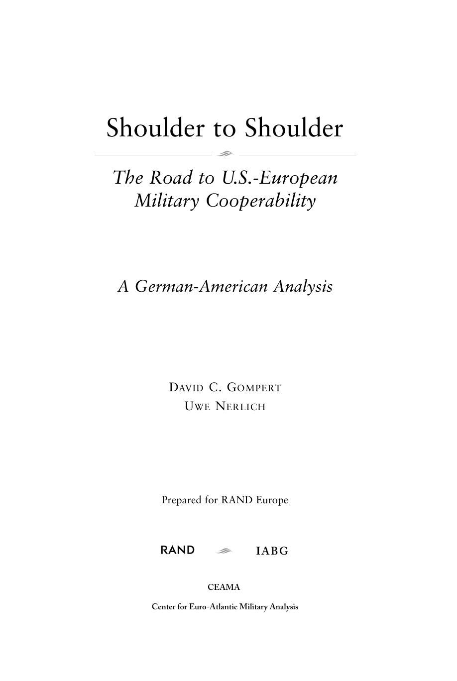 Shoulder to Shoulder : The Road to U.S.-European Military Cooperability-A German American Analysis by David C. Gompert
