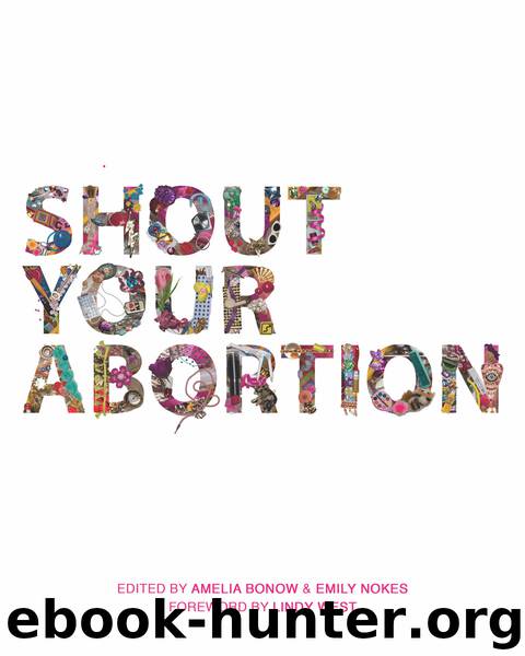 Shout Your Abortion by Amelia Bonow