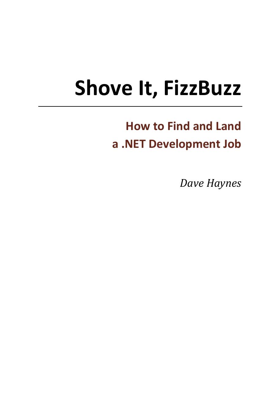 Shove It, FizzBuzz - How to Find and Land a .NET Development Job by Dave Haynes