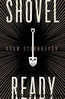 Shovel Ready: A Novel by Adam Sternbergh